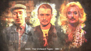 Aids: The Unheard Tapes Innovative series featuring interviews recorded at the height of the Aids crisis in 80s and 90s Britain, lip-synced by actors, telling the story of HIV and Aids in their own words.