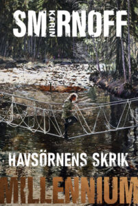 Havsörnens skrikKarin Smirnoff, Karin Smirnoff Sidantal: 400 ISBN: 9789177959229 Serietitel: Millennium Nummer i serien: 7