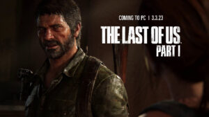 Prepare to endure and survive, PC players. We’re so excited to reveal The Last of Us Part I will be released on PC via Steam and the Epic Games Store March 3, 2023.