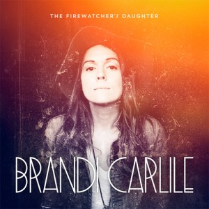 Brandi Carlile - The Firewatchers Daughter