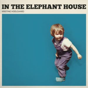 Kristine Hoelgaard: In the Elephant House