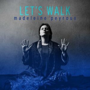 Madeleine Peyroux - Lets Walk 2024