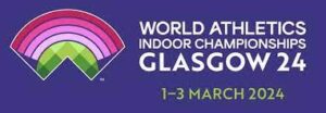 World Athletics Indoor Championships Glasgow 24