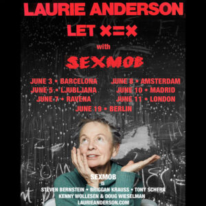 Foreløbige tour dates - Laurie Anderson Let X = X