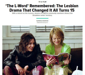 ‘The L-Word’ Remembered: The Lesbian Drama That Changed It All Turns 15 With a reboot on the horizon, dozens of LGBTQ community members dissect the Showtime series’ herstory. By Melissa Radzimski