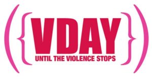 V-Days mission is simple. It demands that violence against women and girls must end